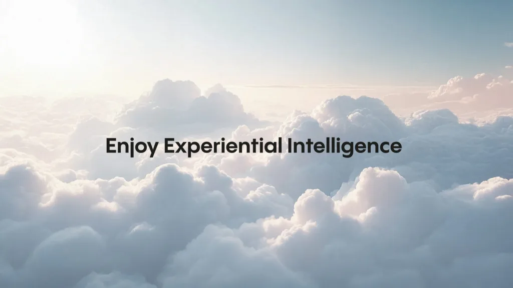 Ciel de nuages avec le message « Enjoy Experiential Intelligence »